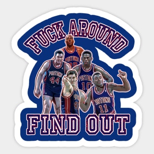 OG Ballers - Detroit Bad Boys - F*CK AROUND..FIND OUT Sticker